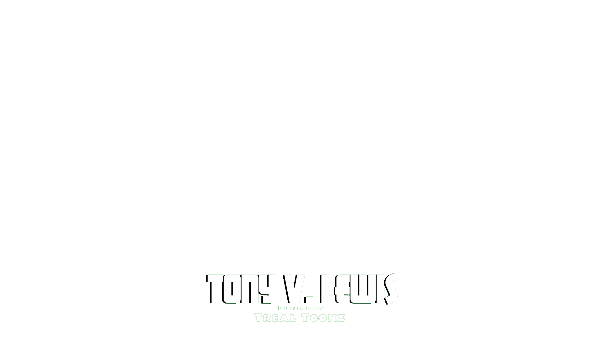 Tony V Lewis Author -- Treal Tooz iIlustrator
